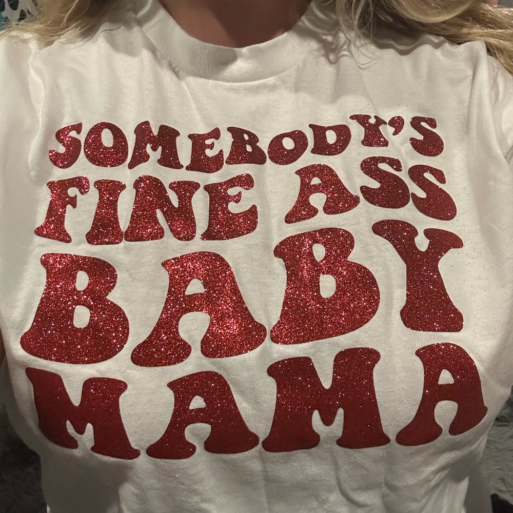 Somebody’s Fine A** Baby Mama T-Shirt